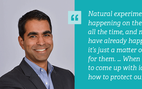 “Seeing Is Not the Same Thing as Looking”: Anupam B. Jena, M.D., Ph.D., on Learning from Natural Experiments